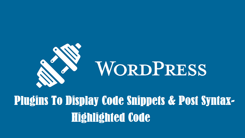 12 WordPress Plugins To Display Code Snippets & Post Syntax-Highlighted Code
